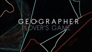Geographer - Lover's Game.