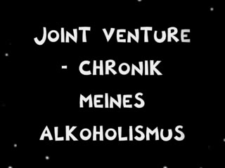 Joint Venture - Chronik meines Alkoholismus.