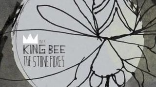 I'm A King Bee - The Stone Foxes.