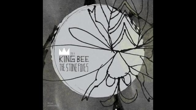 I'm A King Bee - The Stone Foxes.