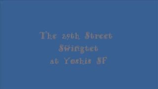 The 29th Street Swingtet at Yoshis SF.