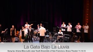 LA GATA BAJO LA LLUVIA Latin Jazz Youth Ensemble of San Francisco 1_11_14