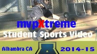 MVPXTREME STUDENT PRODUCED SPORTS VIDEO – ALHAMBRA, CALIFORNIA - ALHAMBRA HS VARSITY BASEBALL 2014-15