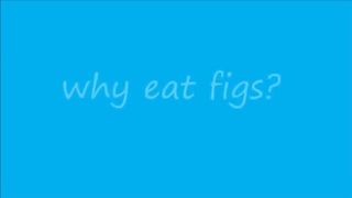 Why Eat Figs
