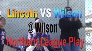 LINCOLN HS VS WILSON LEAGUE SOFTBALL