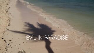 EVIL IN PARADISE