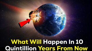 What If You Traveled 10 Quintillion Years Into the Future?